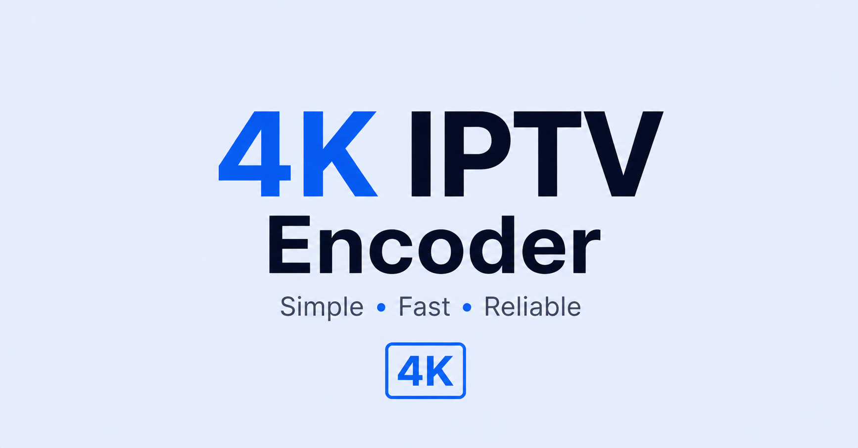 4K IPTV Encoder