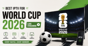 Best IPTV for World Cup 2026
