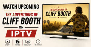 Watch Upcoming The Adventures of Cliff Booth on IPTV