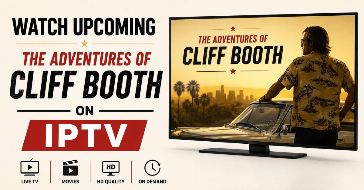 Watch Upcoming The Adventures of Cliff Booth on IPTV